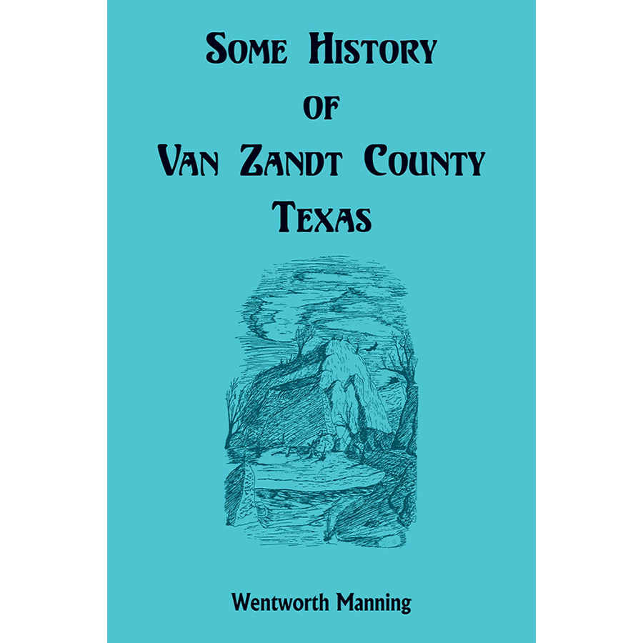 Some History of Van Zandt County Texas