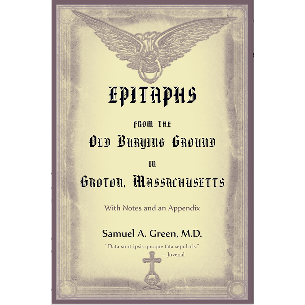 Epitaphs from the Old Burying Ground in Groton, Massachusetts
