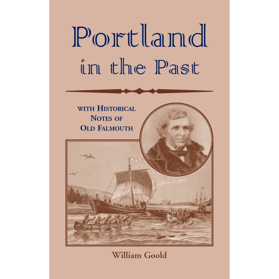Portland in the Past With Historical Notes of Old Falmouth
