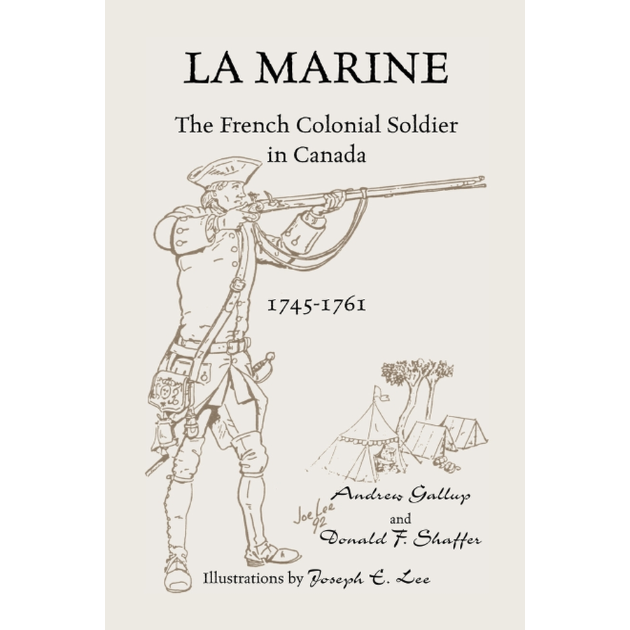 La Marine: The French Colonial Soldier in Canada, 1745-1761