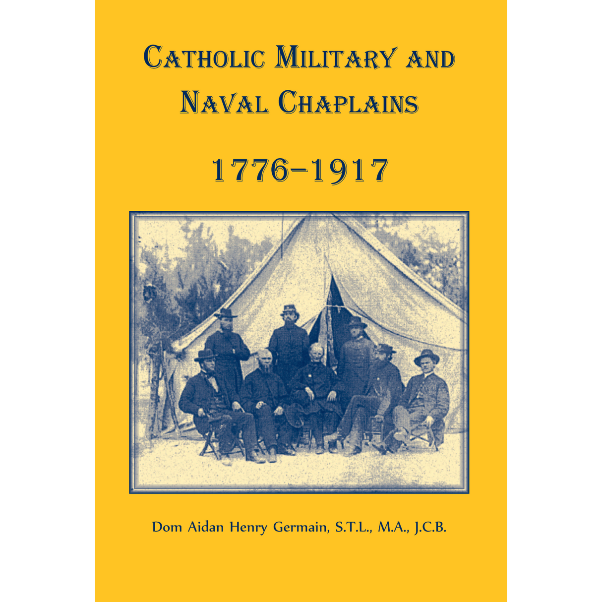 Catholic Military and Naval Chaplains, 1776-1917