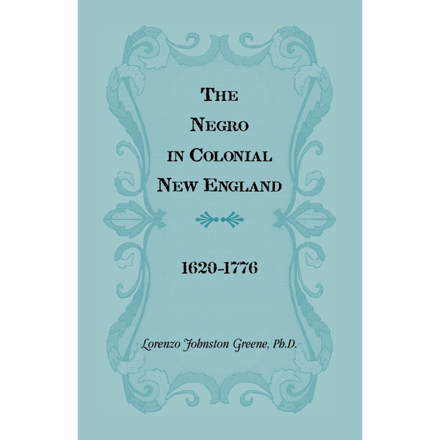 The Negro in Colonial New England 1620-1776