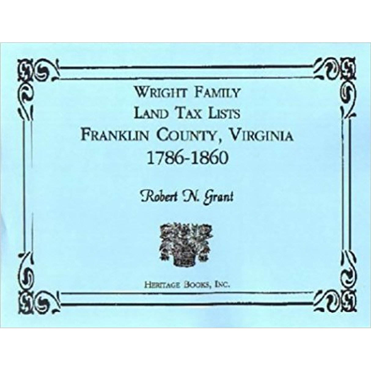 Wright Family Land Tax Lists, Franklin County, Virginia 1786-1860