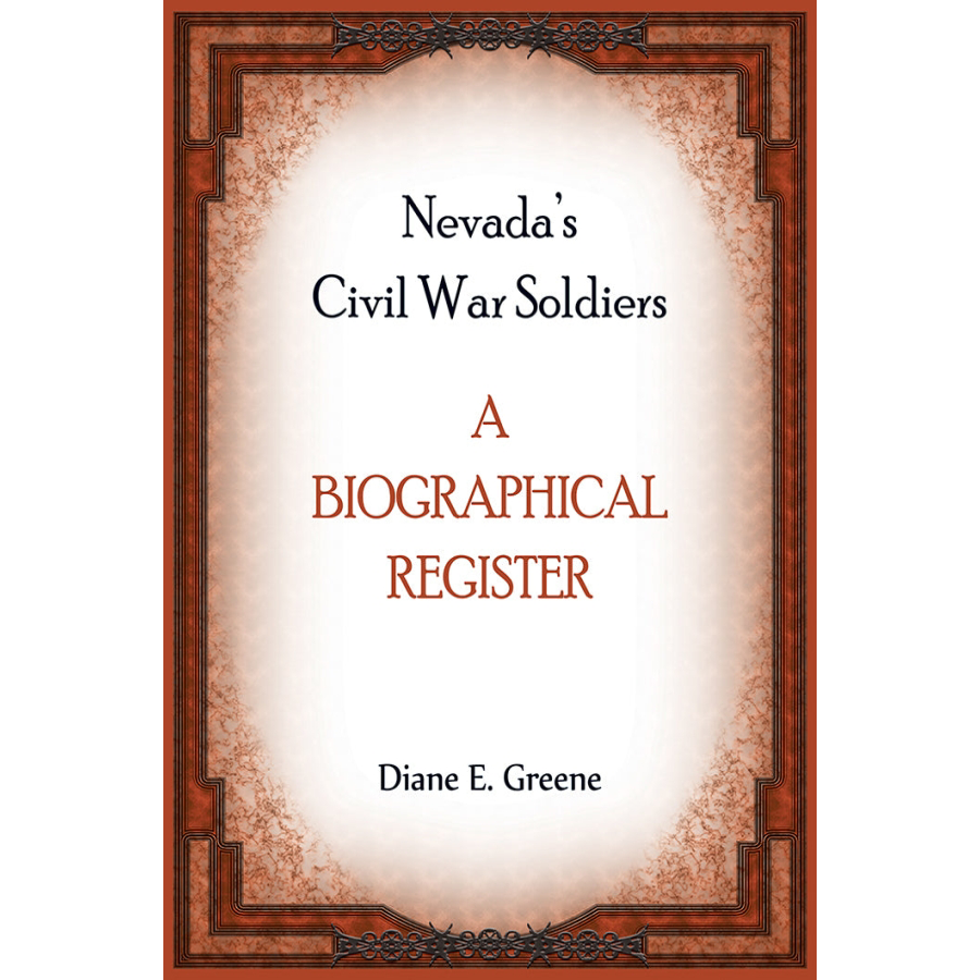 Nevada's Civil War Soldiers, A Biographical Register