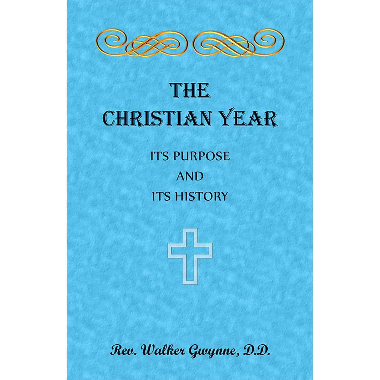 The Christian Year: Its Purpose and Its History