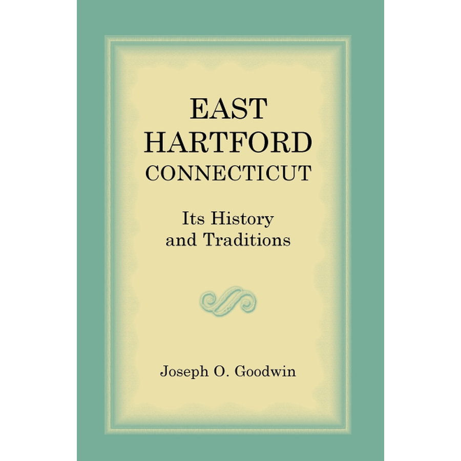East Hartford: Its History and Traditions