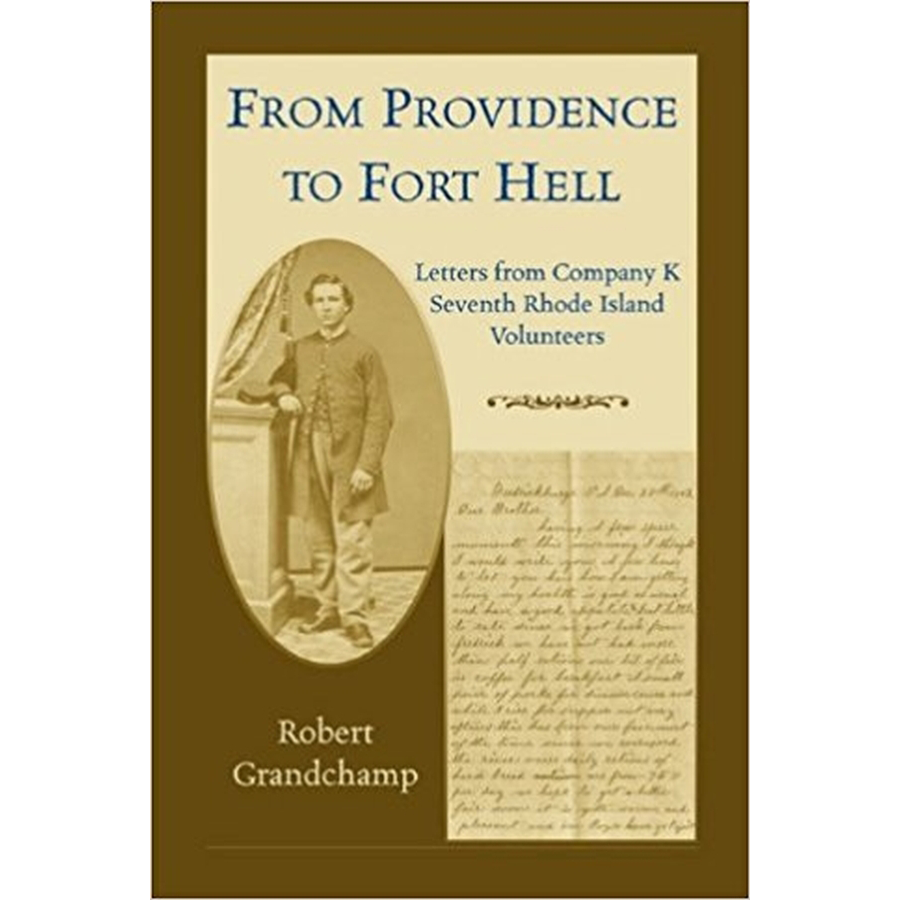 From Providence to Fort Hell: Letters from Company K, Seventh Rhode Island Volunteers