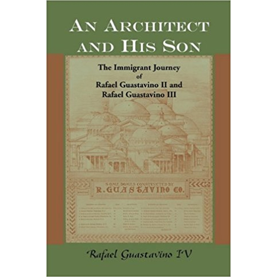An Architect and His Son: The Immigrant Journey of Rafael Guastavino II and Rafael Guastavino III