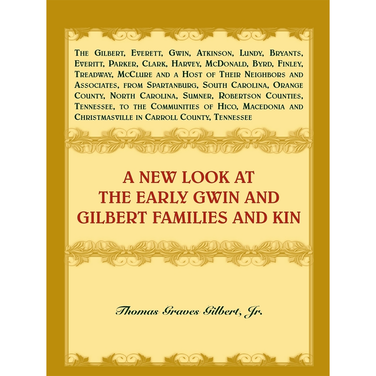A New Look at the Early Gwin and Gilbert Families and Kin