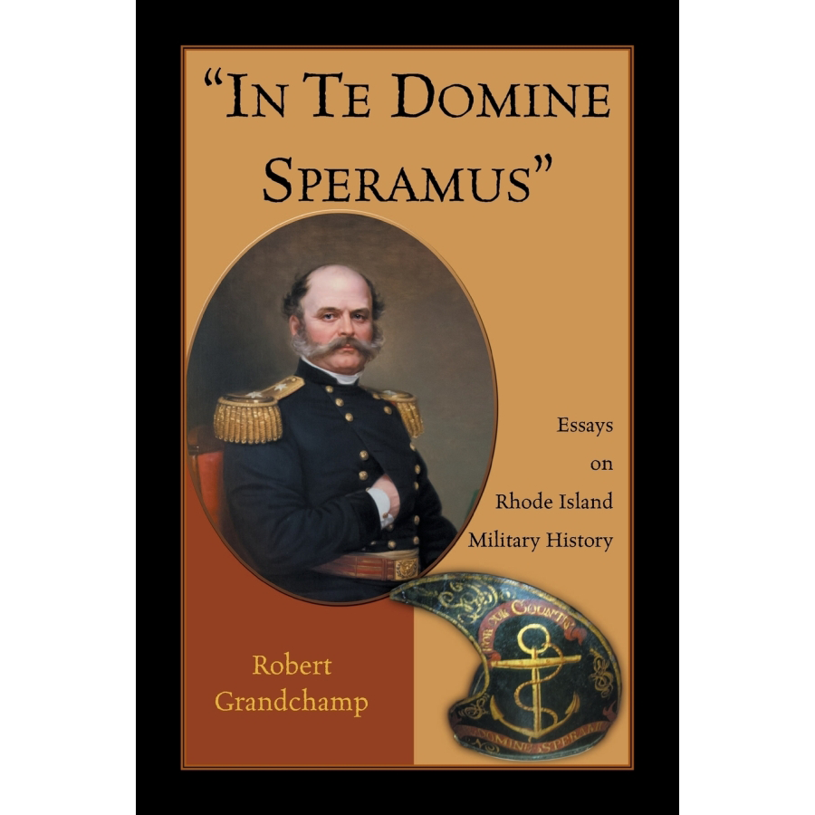 "In Te Domine Speramus": Essays on Rhode Island Military History