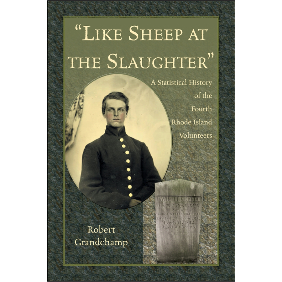 "Like Sheep at the Slaughter": A Statistical History of the Fourth Rhode Island Volunteers