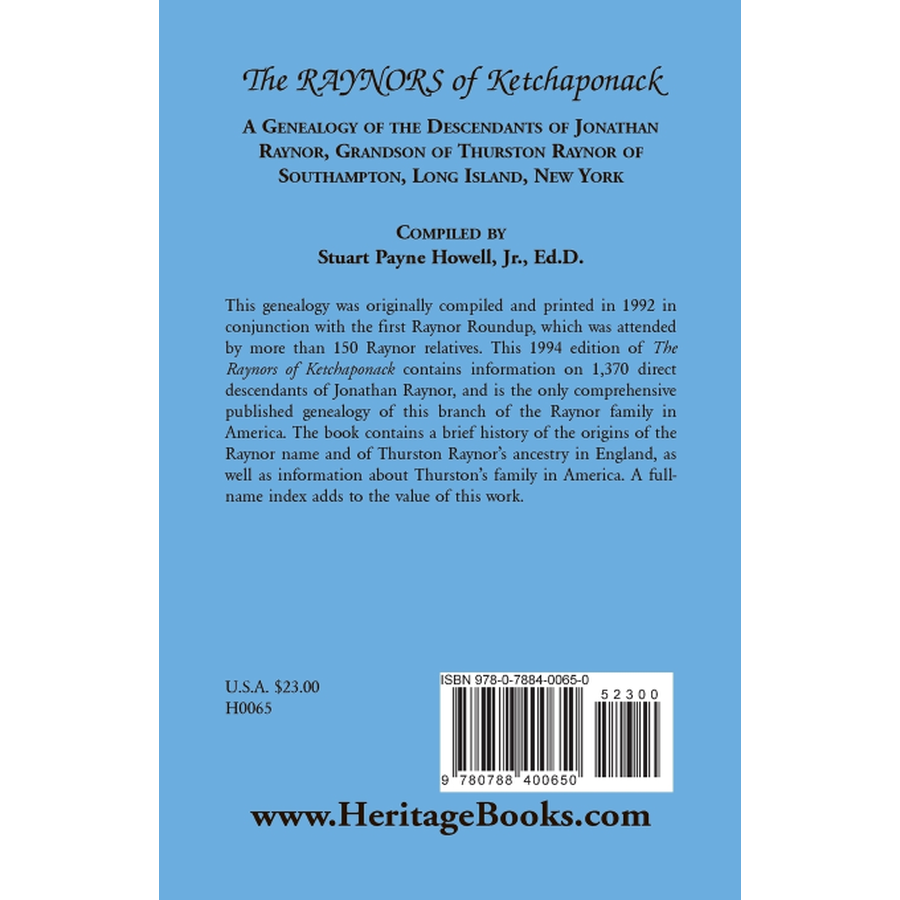 The Raynors of Ketchaponack: A Genealogy of the Descendants of Jonathan Raynor, Grandson of Thurston Raynor of Southampton, Long Island, New York back cover
