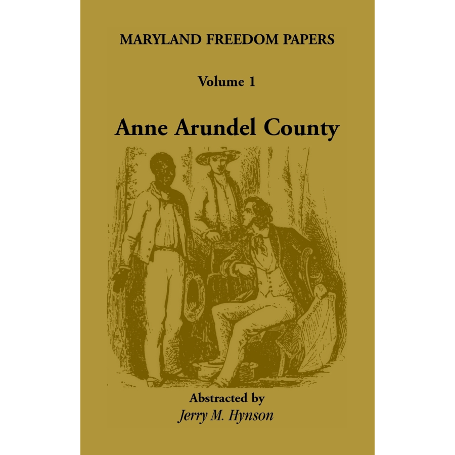 Maryland Freedom Papers, Volume 1: Anne Arundel County