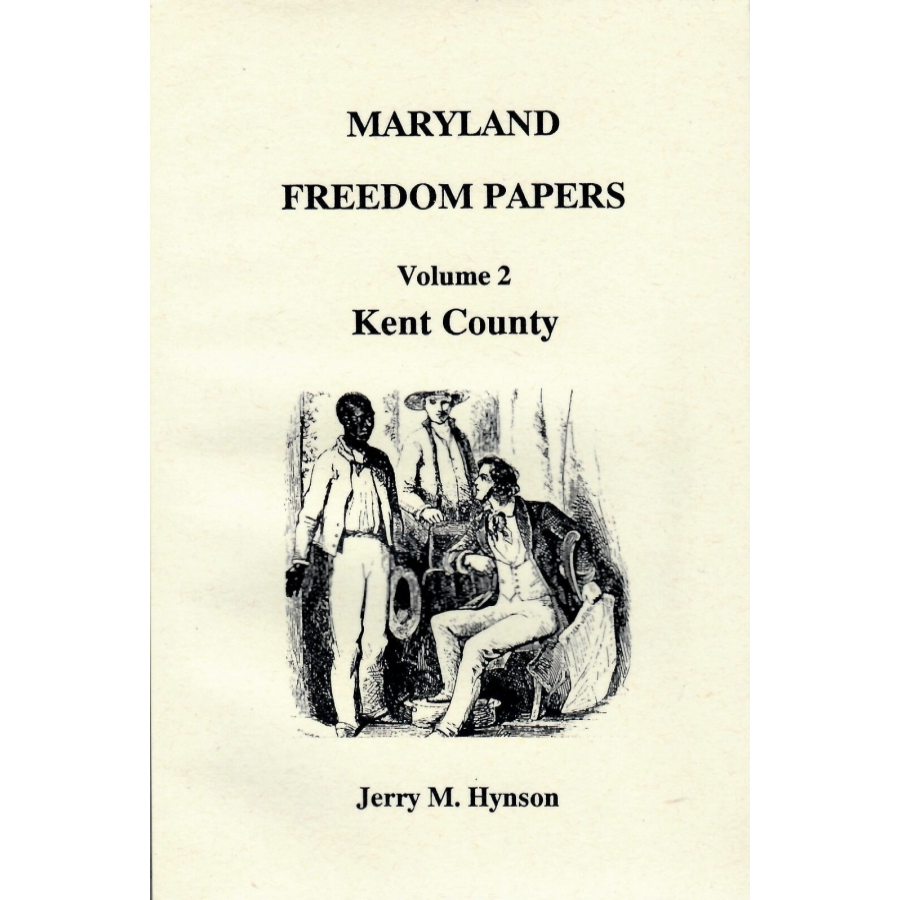 Maryland Freedom Papers, Volume 2: Kent County