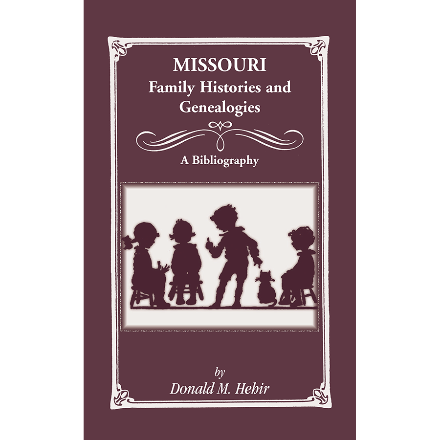 Missouri Family Histories and Genealogies: A Bibliography