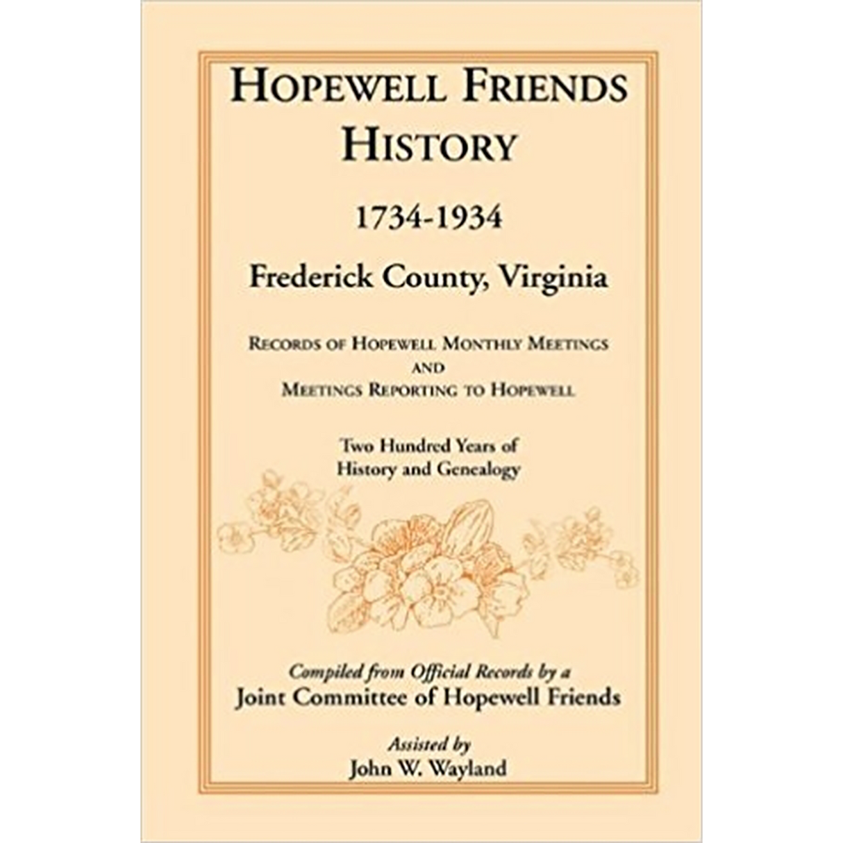 Hopewell Friends History, 1734-1934, Frederick County, Virginia