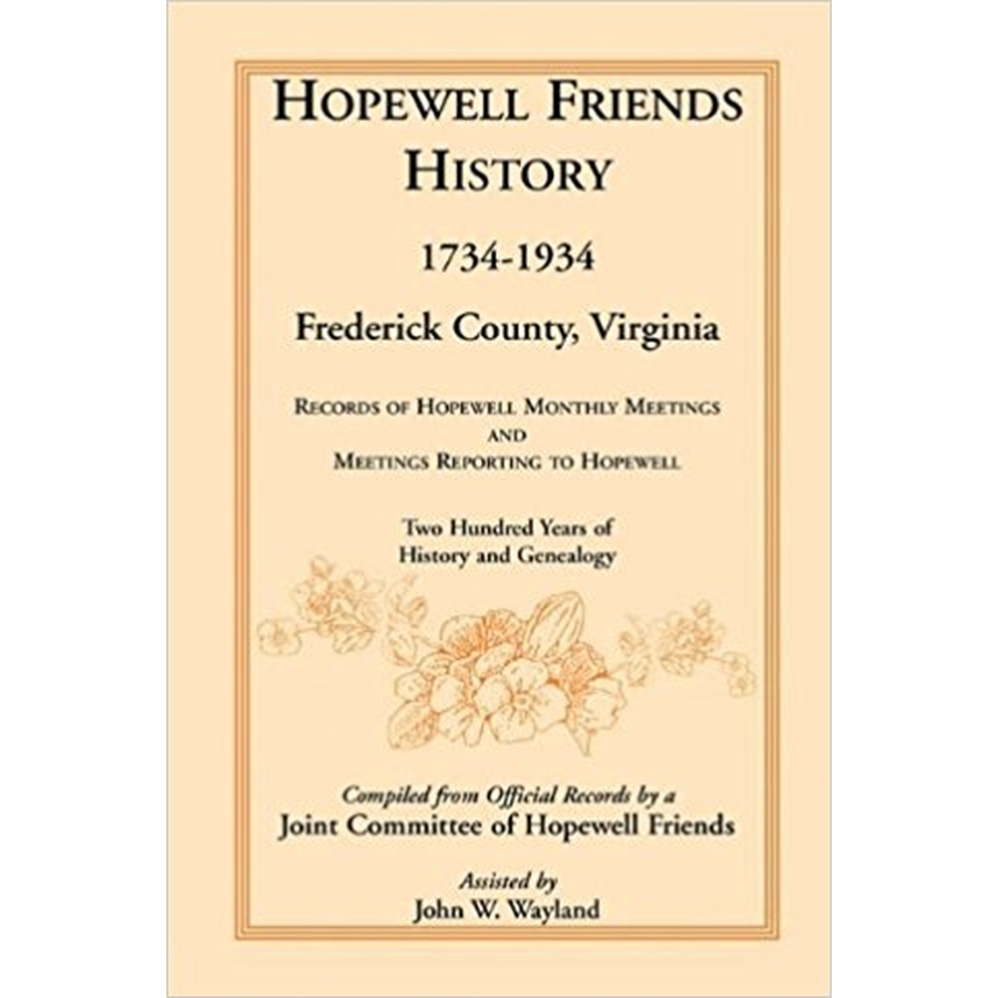 Hopewell Friends History, 1734-1934, Frederick County, Virginia ...