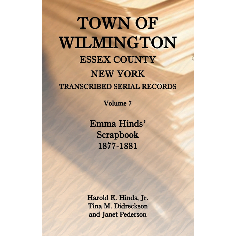 Town of Wilmington, Essex County, New York, Transcribed Serial Records, Volume 7: Emma Hinds' Scrapbook, 1877-1881
