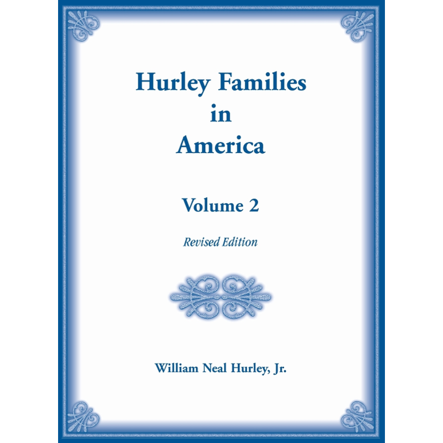 Hurley Families in America, Volume 2, Revised Edition