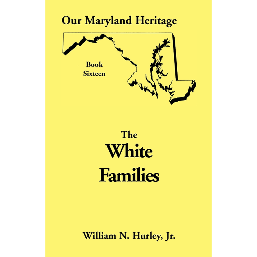 Our Maryland Heritage, Book 16: The White Families