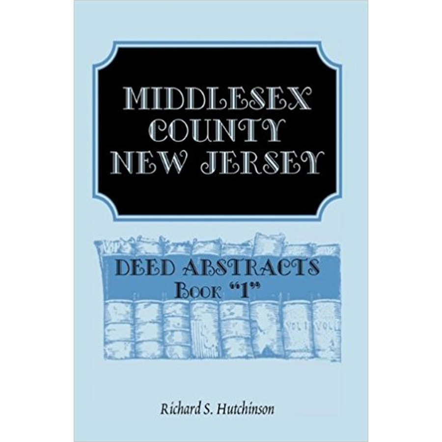 Middlesex County, New Jersey, Deed Abstracts Book 1