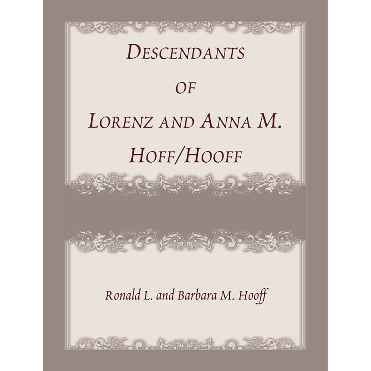Descendants of Lorenz and Anna M. Hoff/Hooff