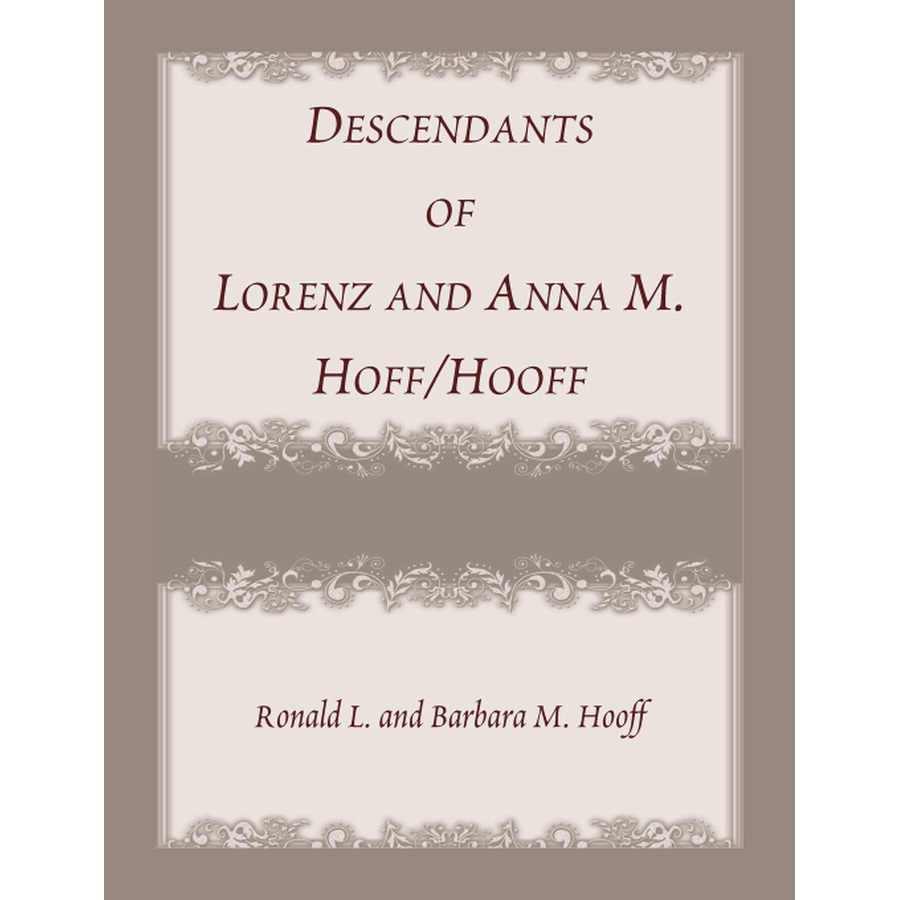 Descendants of Lorenz and Anna M. Hoff/Hooff