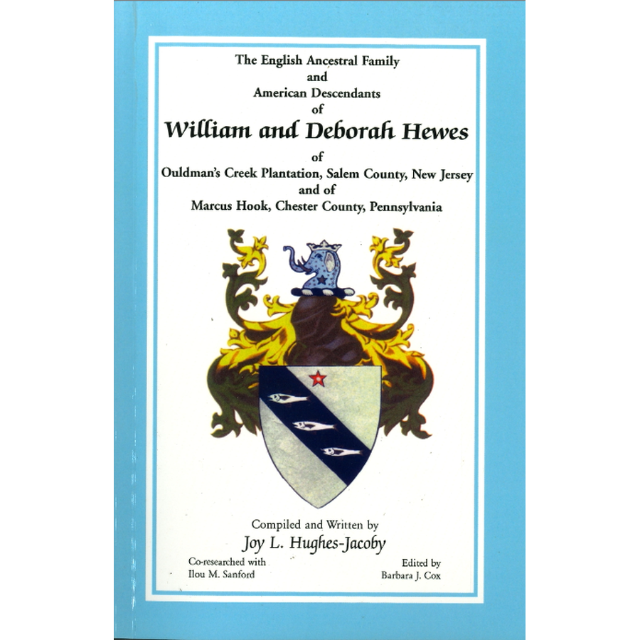 The English Ancestral Family and American Descendants of William and Deborah Hewes