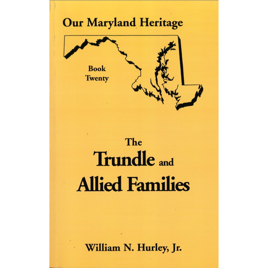 Our Maryland Heritage, Book 20: Trundle and Allied Families