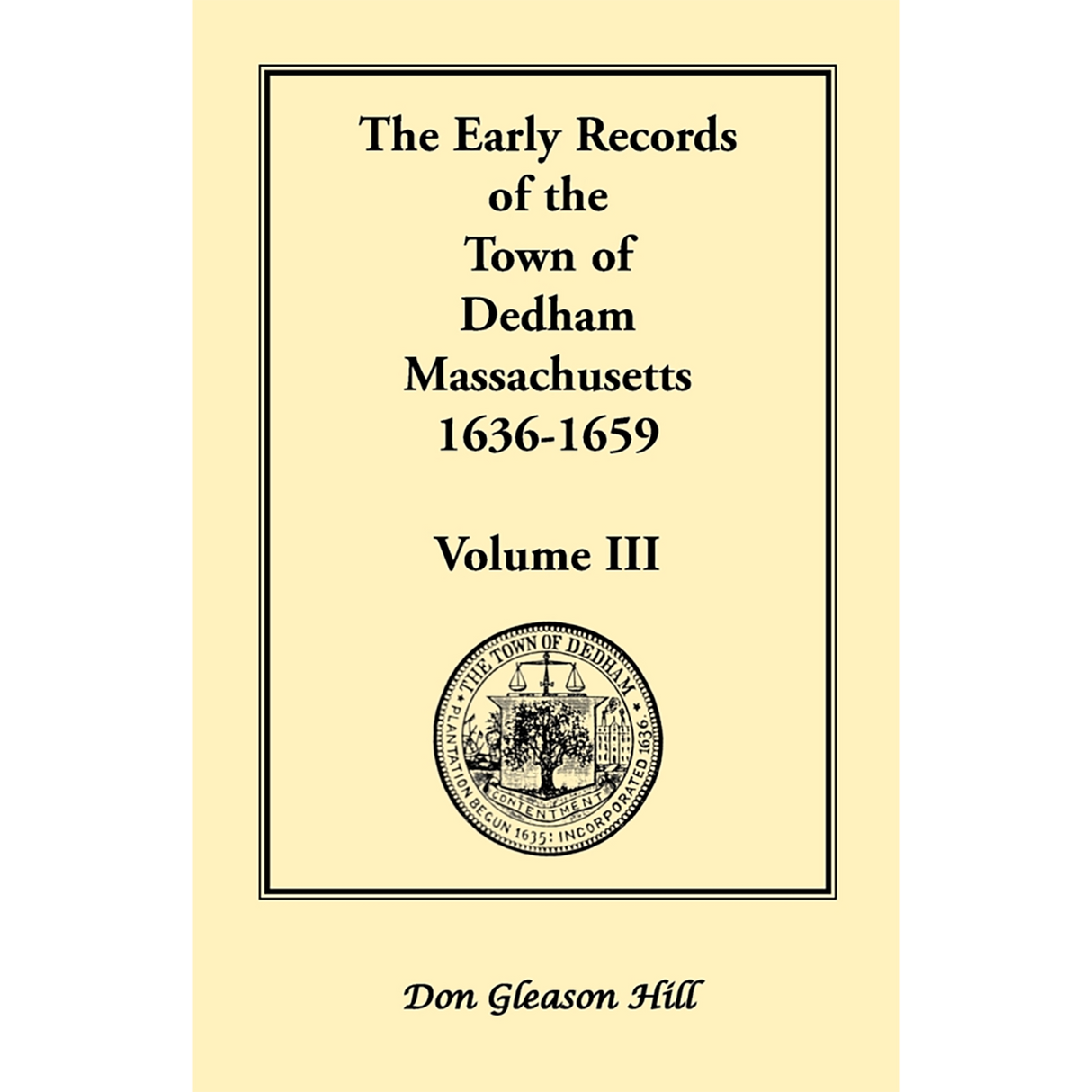 The Early Records of the Town of Dedham, Massachusetts, Volume III, 1636-1659