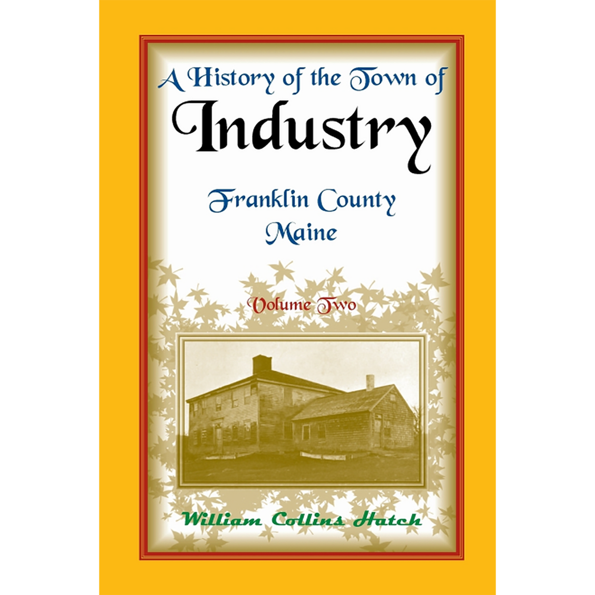History of the Town of Industry, Franklin County, Maine, Volume 2