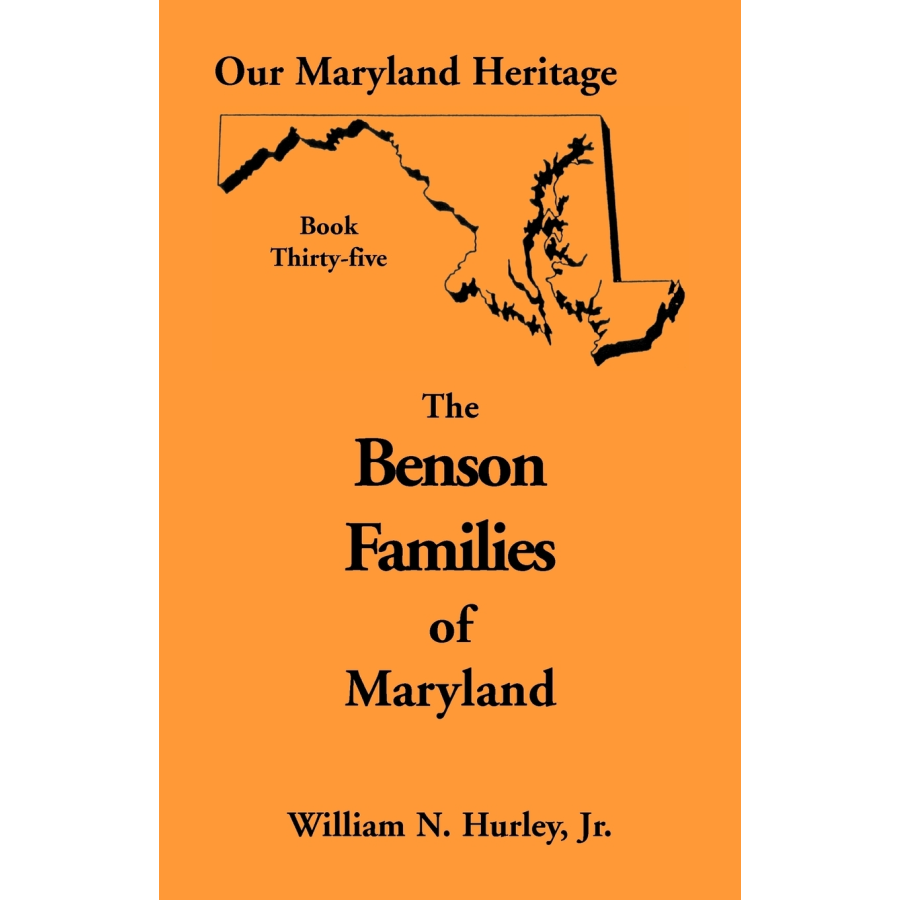 Our Maryland Heritage, Book 35: The Benson Families of Maryland