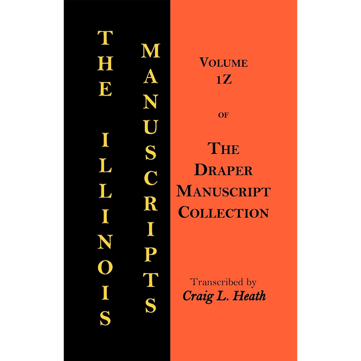 The Illinois Manuscripts: Volume 1Z of the Draper Manuscript Collection