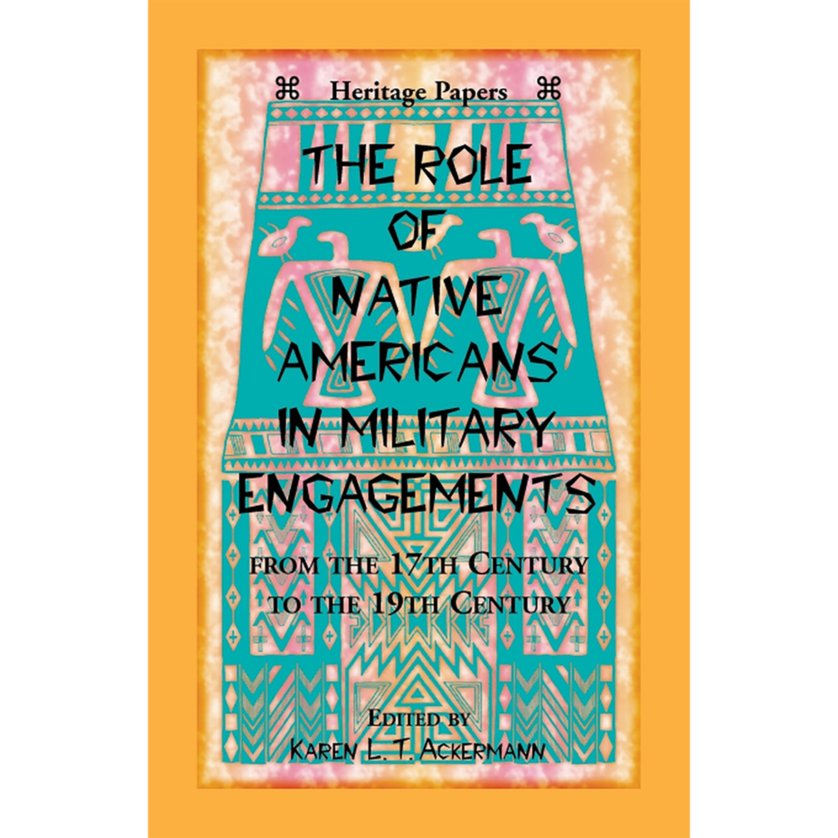 The Role of Native Americans in Military Engagements From the 17th Century to the 19th Century