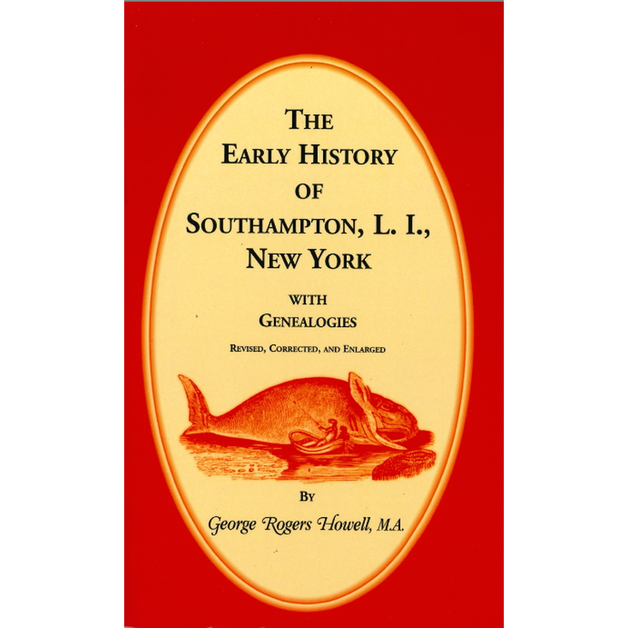 The Early History of Southampton, Long Island, New York, with Genealogies