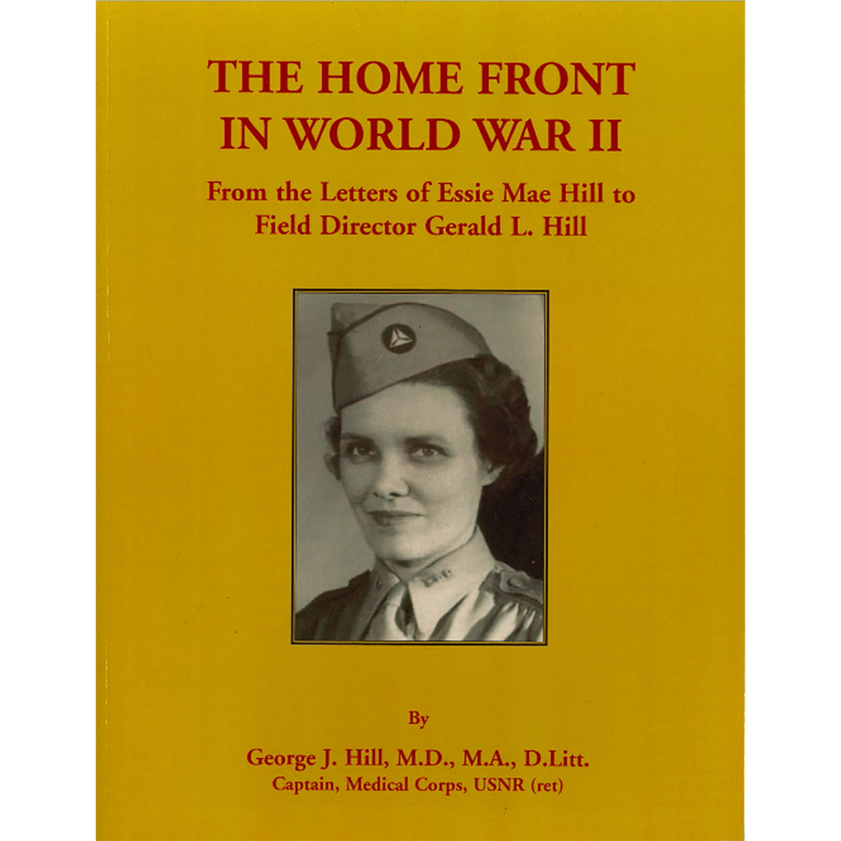The Home Front in World War II: From the Letters of Essie Mae Hill to Field Director Gerald L. Hill