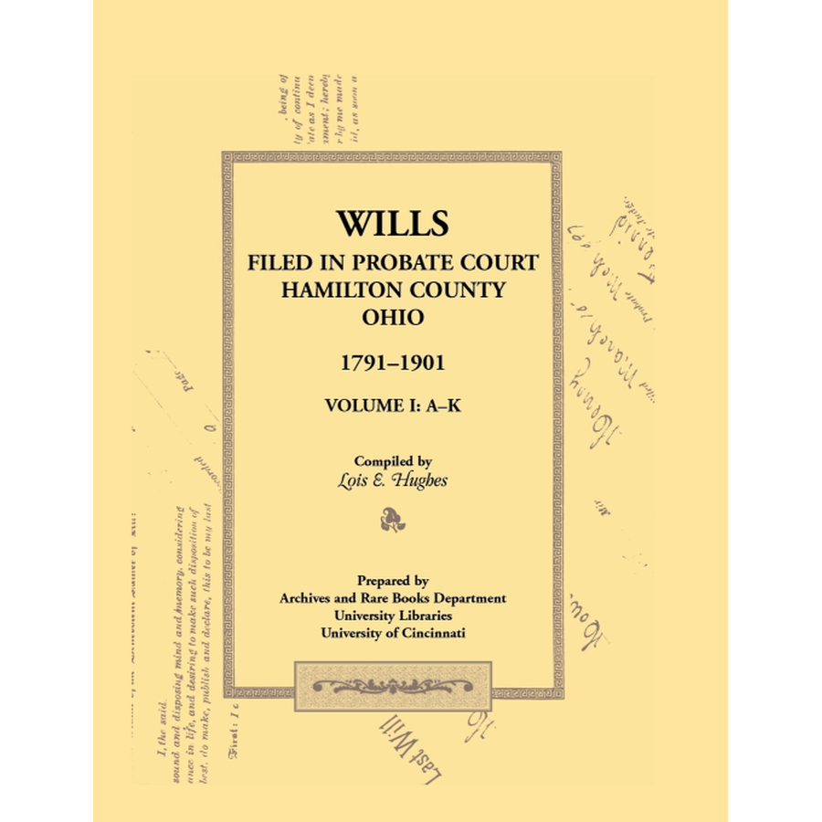 Wills Filed in Probate Court, Hamilton County, Ohio, 1791-1901 Volume 1