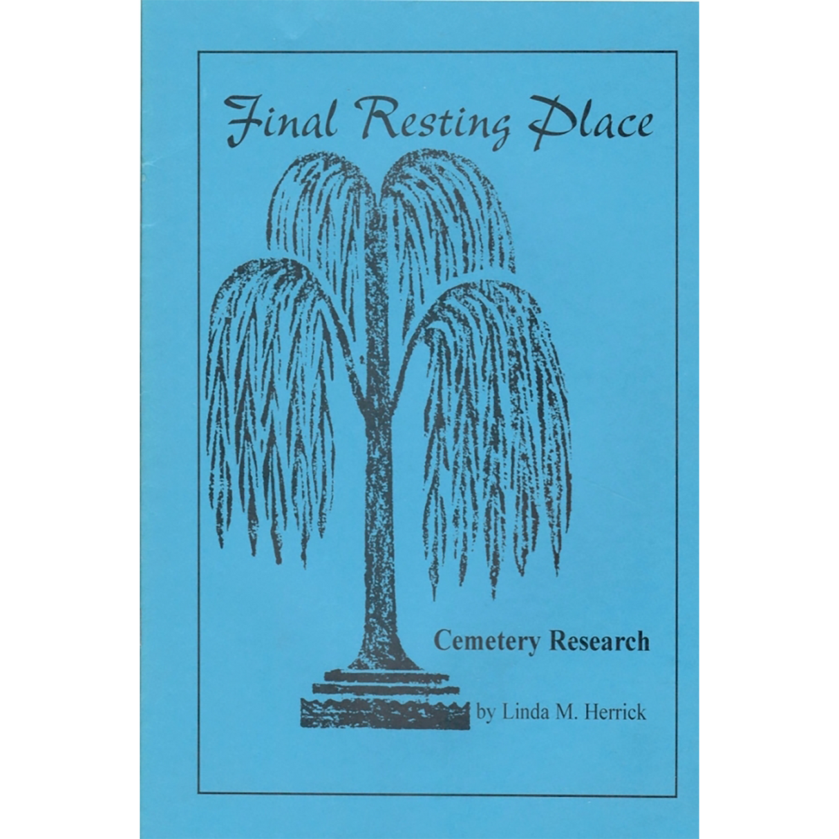 Final Resting Place: Cemetery Research, Second Edition