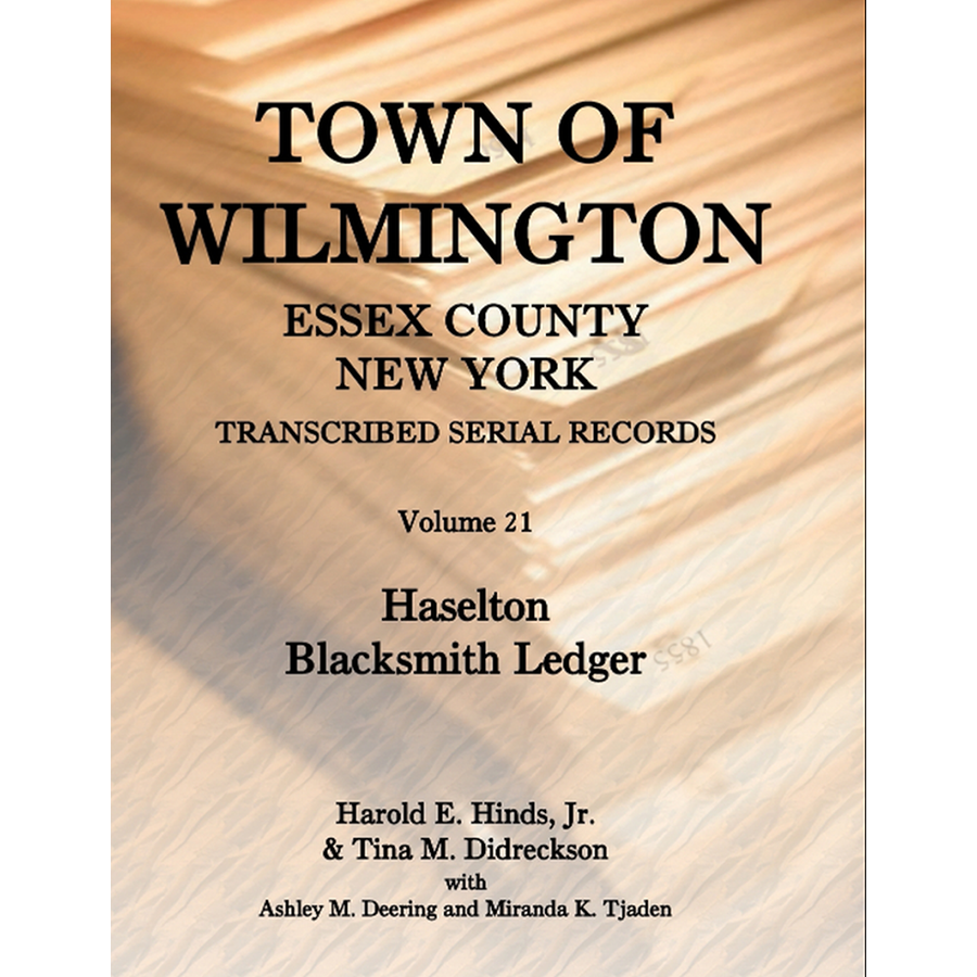 Town of Wilmington, Essex County, New York Transcribed Serial Records, Volume 21: Haselton Blacksmith Ledger