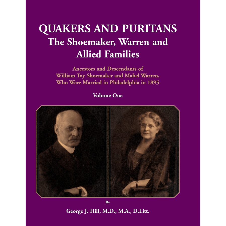 Quakers and Puritans: The Shoemaker, Warren and Allied Families, Volume I