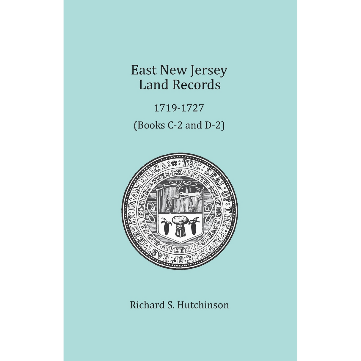 East New Jersey Land Records, 1719-1727, Books C-2 and D-2