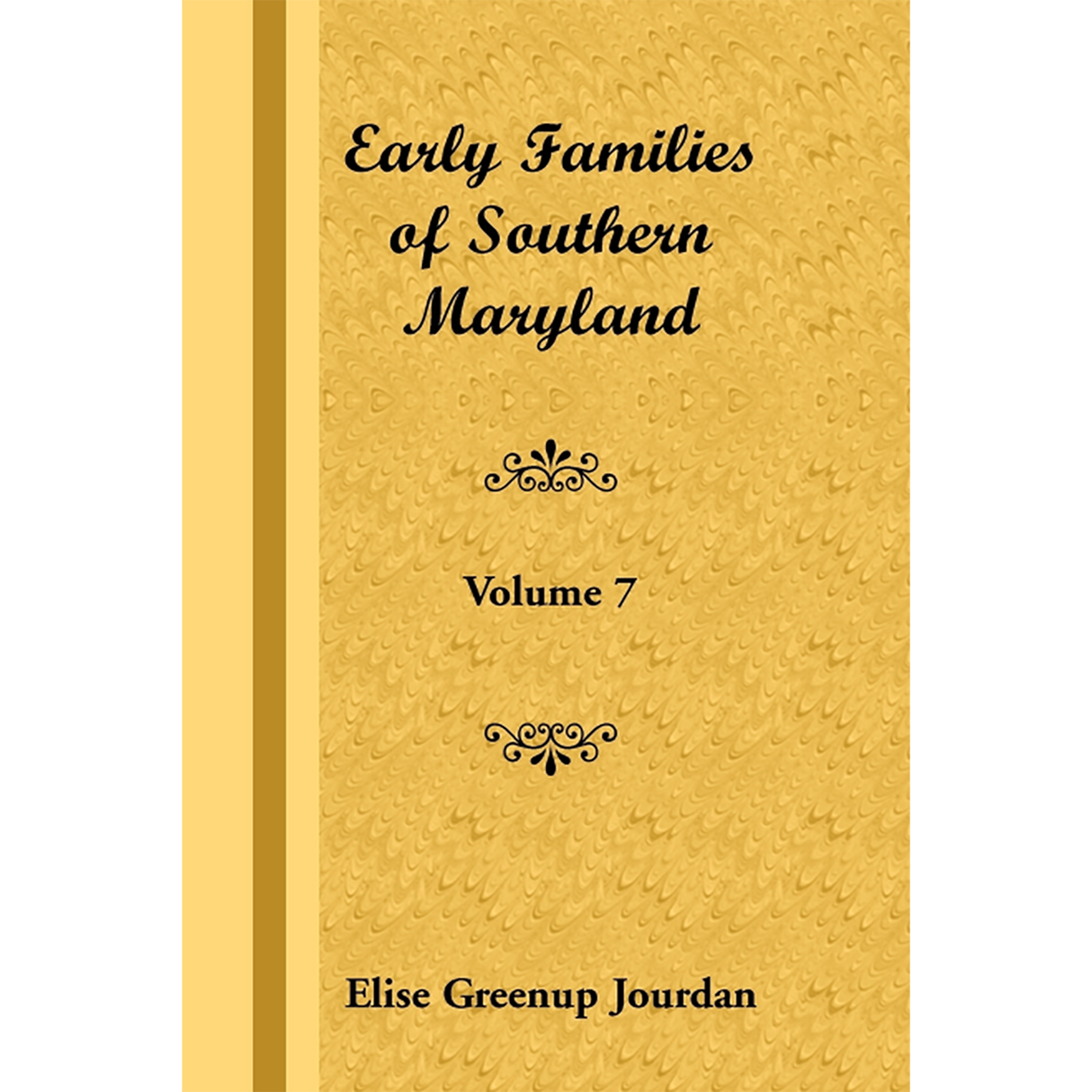 Early Families of Southern Maryland: Volume 7