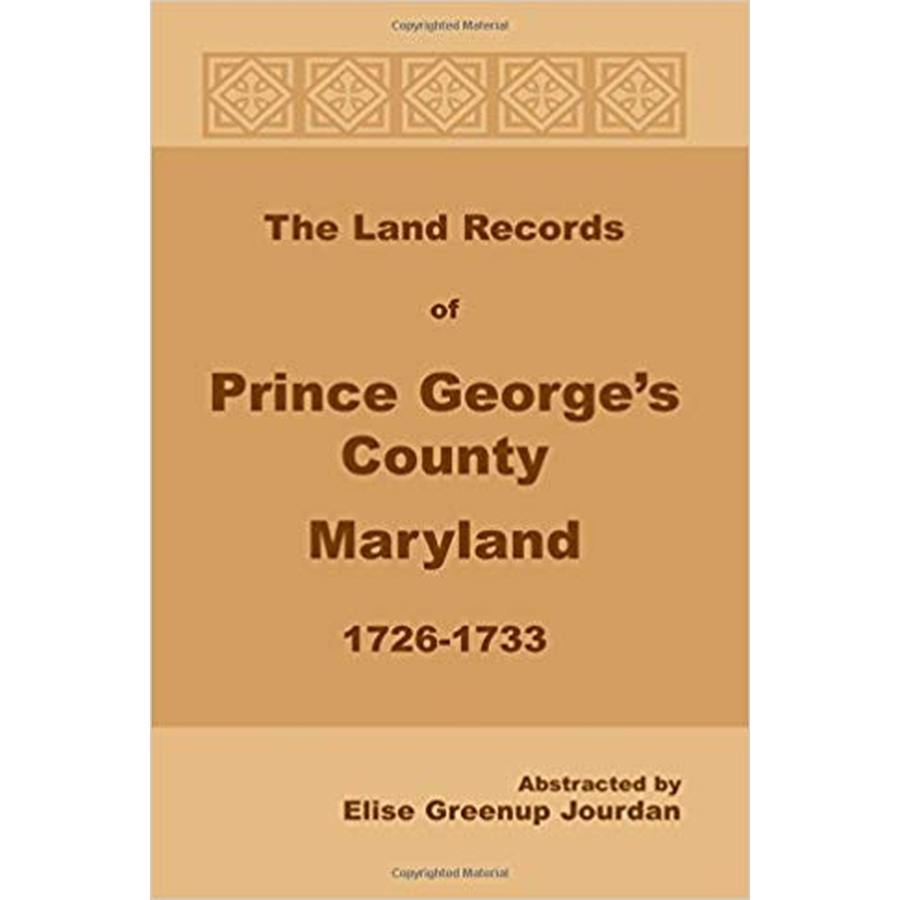 The Land Records of Prince George's County, Maryland, 1726-1733