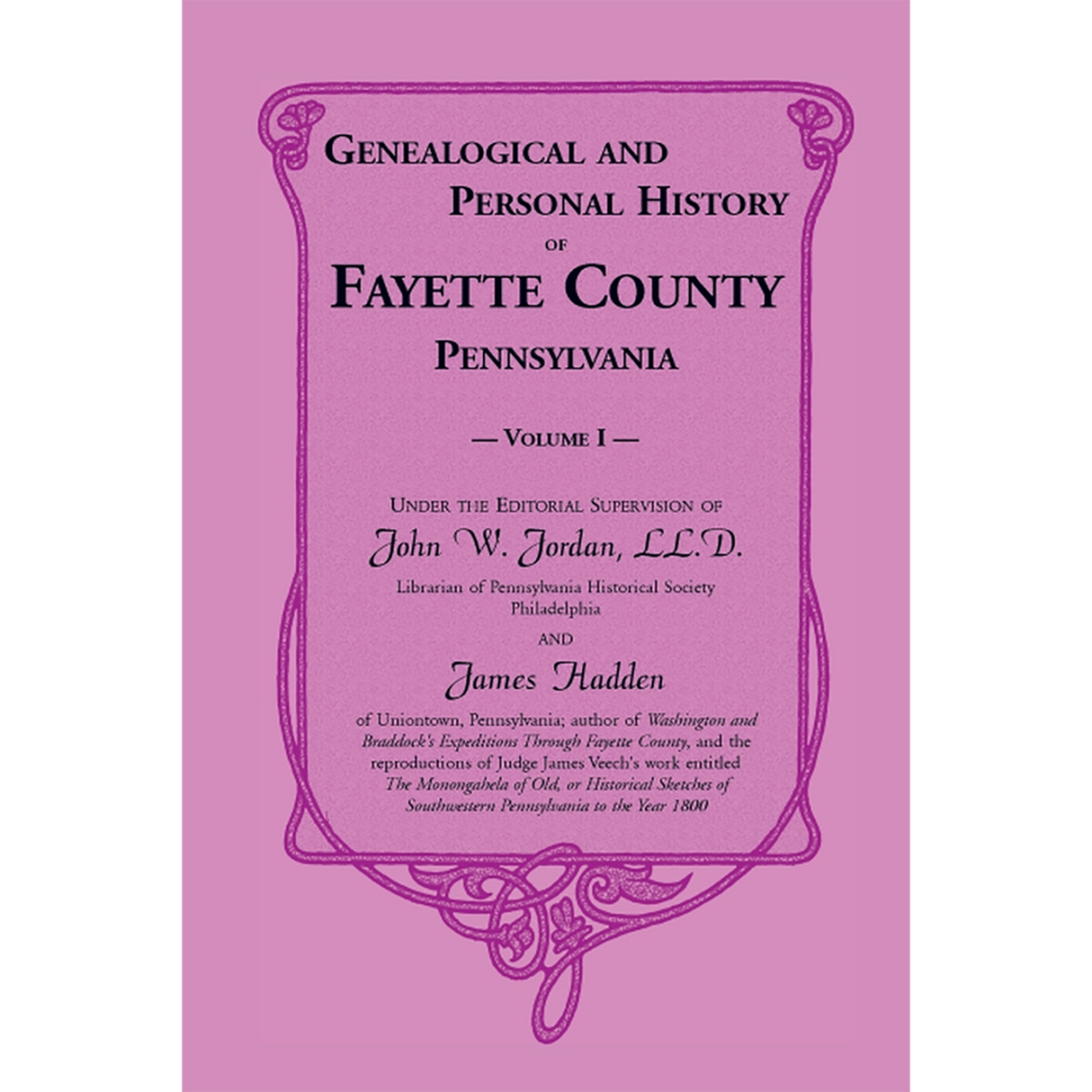 Genealogical and Personal History of Fayette County, Pennsylvania Volume 1