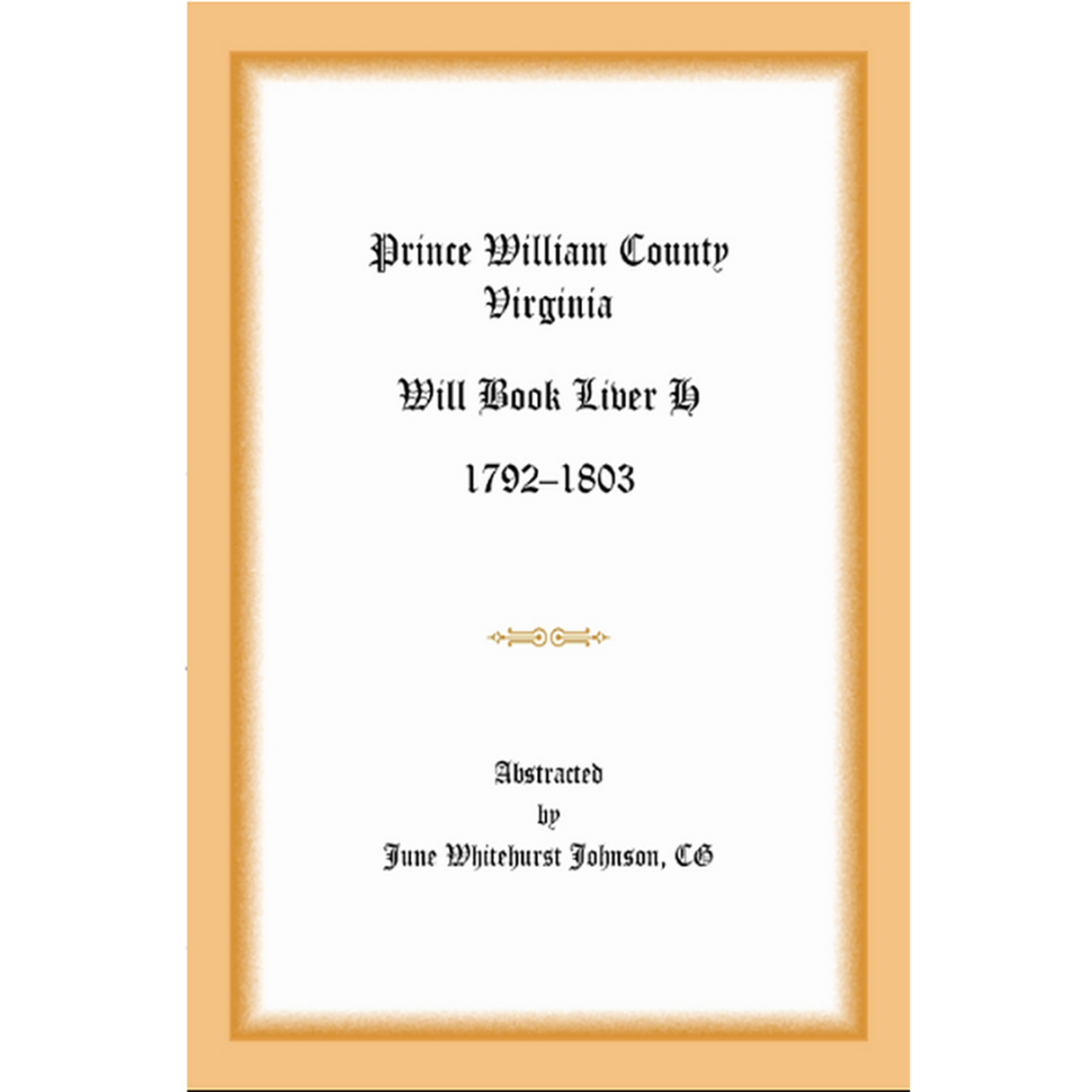Prince William County, Virginia Will Book Liber H, 1792-1803