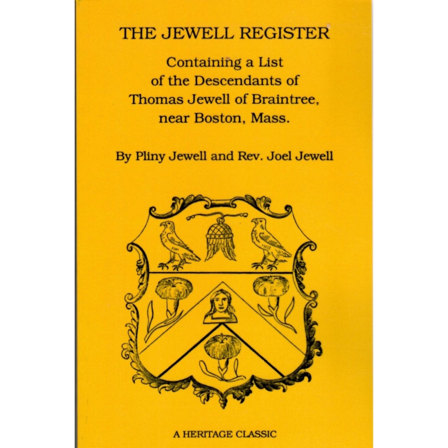 The Jewell Register: Containing a List of the Descendants of Thomas Jewell of Braintree, near Boston, Massachusetts