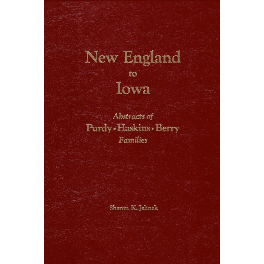 New England to Iowa: Abstracts of Purdy-Haskins-Berry Families