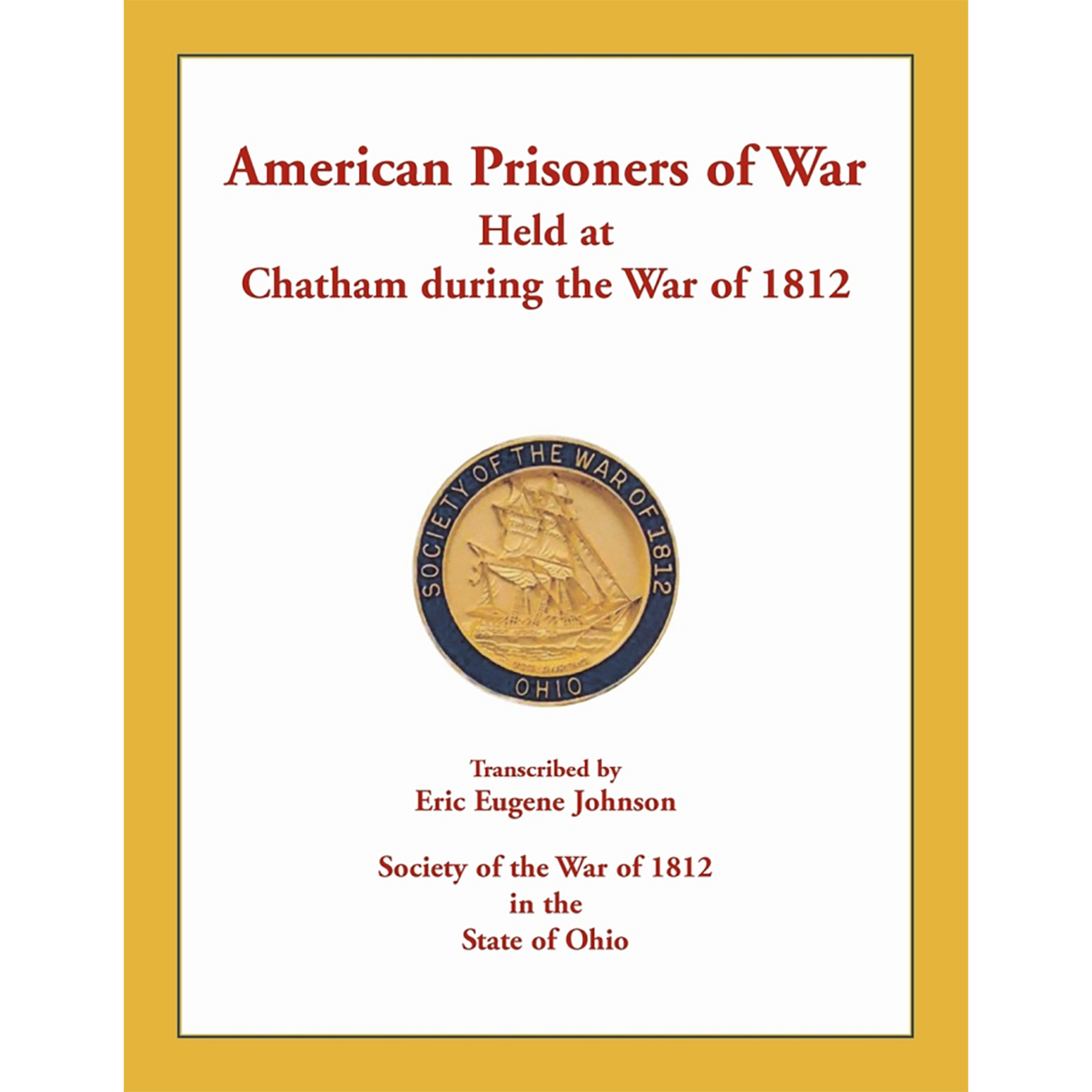 American Prisoners of War Held at Chatham During the War of 1812