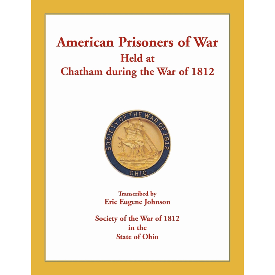 American Prisoners of War Held at Chatham During the War of 1812