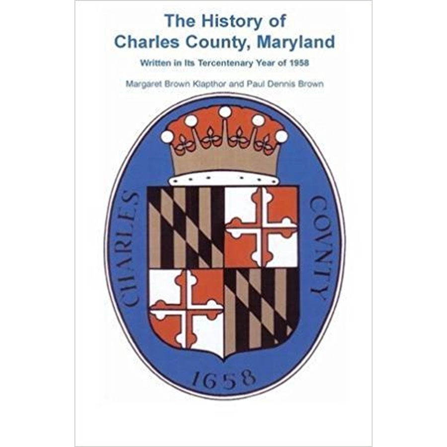 History of Charles County, Maryland, Written In Its Tercentenary Year of 1958